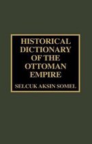 Historical Dictionary of the Ottoman Empire