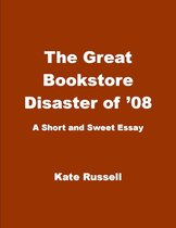 Essays - The Great Bookstore Disaster of '08