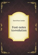 Foot-notes to evolution