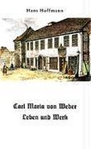 Carl Maria von Weber. Leben und Werk