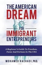 The American Dream For Immigrant Entrepreneurs