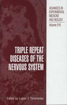 Triple Repeat Diseases of the Nervous Systems