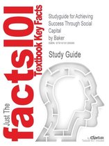 Studyguide for Achieving Success Through Social Capital by Baker, ISBN 9780787953096