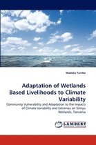 Adaptation of Wetlands Based Livelihoods to Climate Variability