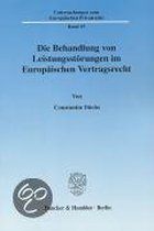 Die Behandlung von Leistungsstörungen im Europäischen Vertragsrecht