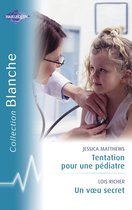 Tentation pour un pédiatre - Un voeu secret (Harlequin Blanche)