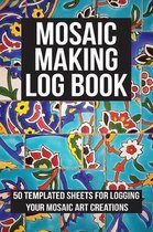 Mosaic Making Log Book