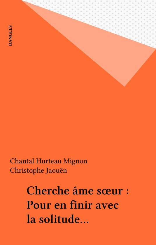 Cherche âme sœur : Pour en finir avec la solitude… - cover