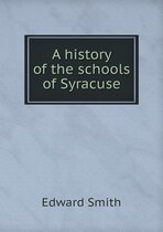 A history of the schools of Syracuse