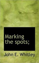 Marking the Spots;