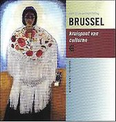Brussel, kruispunt van culturen (Gids bij de tentoonstelling)