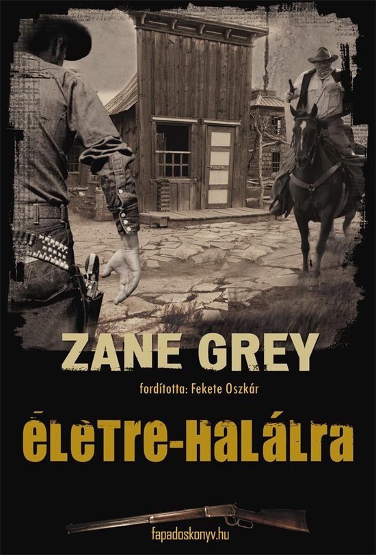 Életre-halálra (ebook), Zane Grey | 9789633741665 | Boeken | bol.com