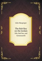 The Rob Roy on the Jordan Nile, Red Sea, and Gennesareth