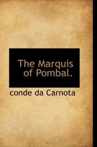 The Marquis of Pombal.