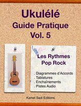 Ukulele Guide Pratique 5 - Ukulele Guide Pratique Vol. 5