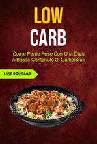 Cucina, salute generale - Low Carb: Come Perde Peso Con Una Dieta A Basso Contenuto Di Carboidrati