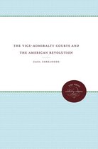 Published by the Omohundro Institute of Early American History and Culture and the University of North Carolina Press - The Vice-Admiralty Courts and the American Revolution