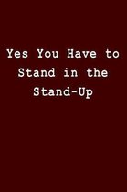 Yes You Have to Stand in the Stand-Up