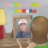 Maria Misses Her Hero