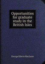 Opportunities for graduate study in the British Isles