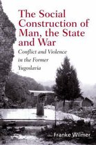 The Social Construction of Man, the State, and War
