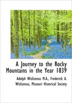 A Journey to the Rocky Mountains in the Year 1839