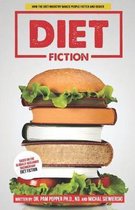 Diet Fiction: How the Diet Industry Makes People Fatter and Sicker