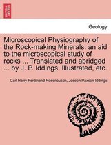 Microscopical Physiography of the Rock-Making Minerals