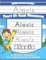 Alexis Letter Tracing for Kids Trace My Name Workbook