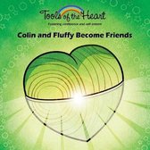 Tools of the Heart- Colin and Fluffy Become Friends