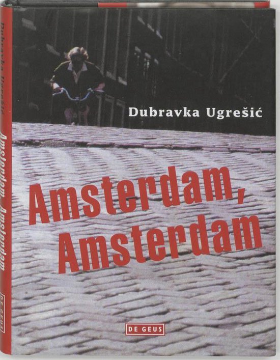 Cover van het boek 'Amsterdam, Amsterdam' van D. Ugresic en  Ugresic