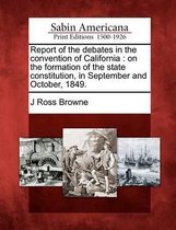 Report of the Debates in the Convention of California