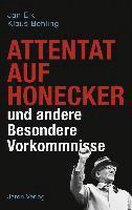 Attentat auf Honecker und andere Besondere Vorkommnisse