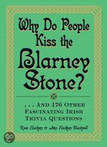 Why Do People Kiss the Blarney Stone?