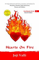 HeartSpeaks Series 1 - Hearts on Fire (101 topics illustrated with stories, anecdotes, and incidents for preachers, teachers, value instructors, parents and children) by Joji Valli