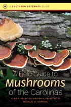 Southern Gateways Guides - A Field Guide to Mushrooms of the Carolinas