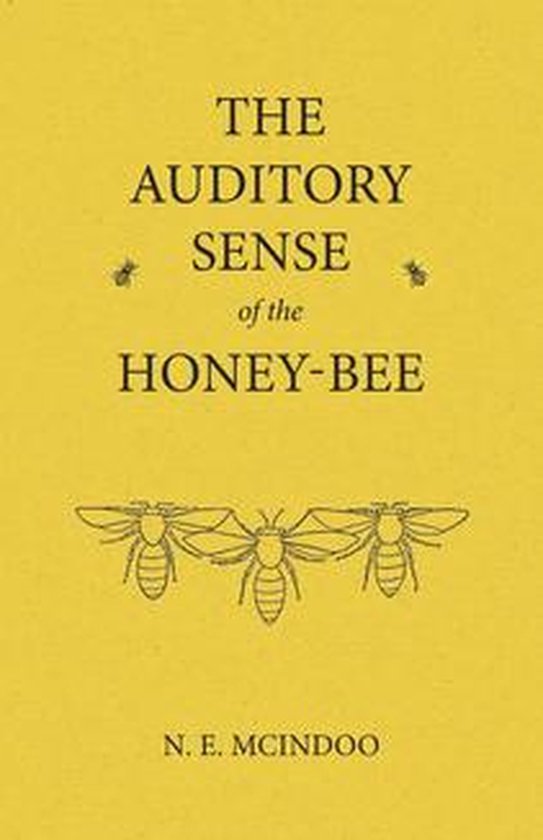The Auditory Sense of the Honey-Bee - cover