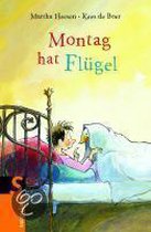 Montag hat Flügel