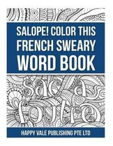Salope! Color This French Sweary Word Book