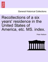 Recollections of a Six Years' Residence in the United States of America, Etc. Ms. Index.