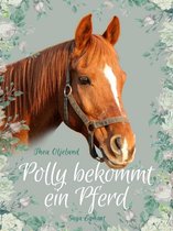 Polly 1 - Polly bekommt ein Pferd