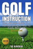 The Blokehead Success Series - Golf Instruction : The Ultimate Guide To A Perfect Swing & How To Easily Break 90 Boxed Set
