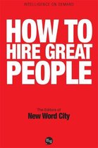 How to Hire Great People