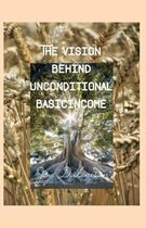 The Vision behind Unconditional BasicIncome