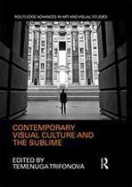 Routledge Advances in Art and Visual Studies - Contemporary Visual Culture and the Sublime