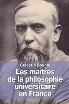 Les maitres de la philosophie universitaire en France