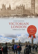 Through Time - Victorian London Through Time