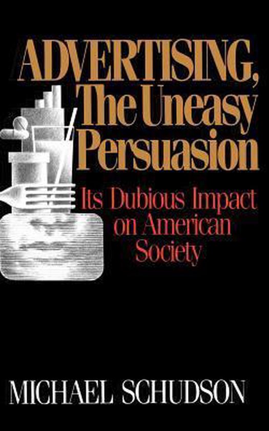 Advertising, the Uneasy Persuasion - cover