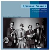 Csiszár Aladár and his Péterlaka band - His Peterlaka Band-Antal Fekete's F (CD)