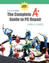 The Complete A+ Guide to PC Repair Fifth Edition Update